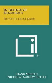 Cover image for In Defense of Democracy: Text of the Bill of Rights