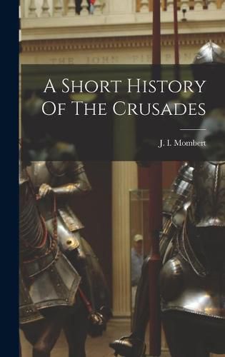 A Short History Of The Crusades