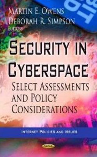 Security in Cyberspace: Select Assessments & Policy Considerations