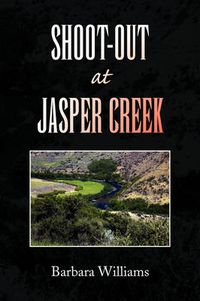 Cover image for Shoot-Out at Jasper Creek