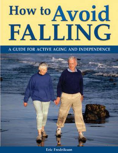 Cover image for How to Avoid Falling: A Guide for Active Ageing and Independence