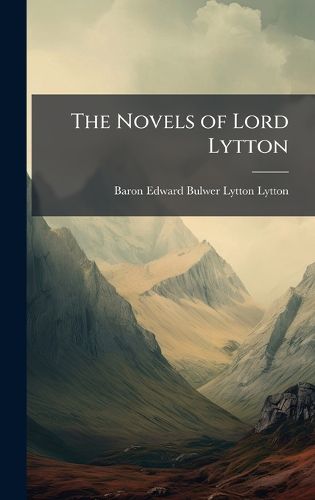 Cover image for The Novels of Lord Lytton