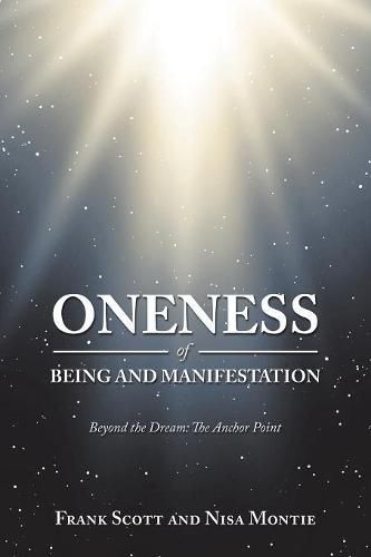 Oneness of Being and Manifestation: Beyond the Dream: the Anchor Point