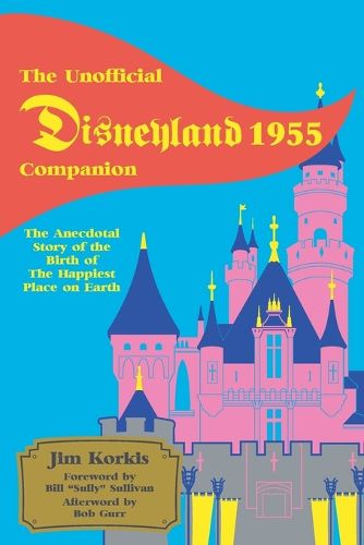 Cover image for The Unofficial Disneyland 1955 Companion