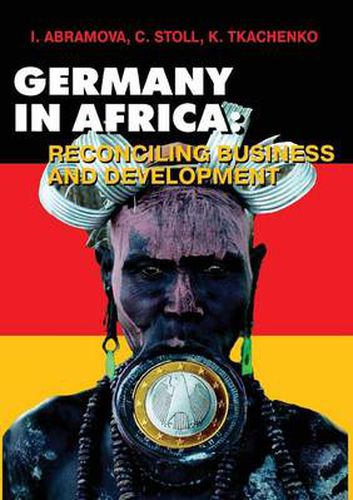 Cover image for Germany in Africa. Reconciling Business and Development