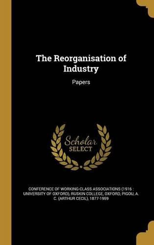 Cover image for The Reorganisation of Industry