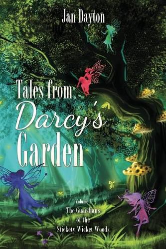 Cover image for Tales from Darcy's Garden: The Guardians of the Stickety Wicket Woods