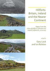 Cover image for Hillforts: Britain, Ireland and the Nearer Continent: Papers from the Atlas of Hillforts of Britain and Ireland Conference, June 2017