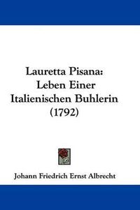Cover image for Lauretta Pisana: Leben Einer Italienischen Buhlerin (1792)