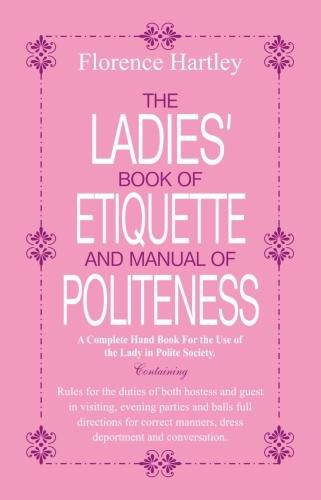 Cover image for The Ladies Book of Etiquette and Manual of Politeness