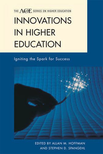 Innovations in Higher Education: Igniting the Spark for Success