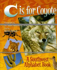 Cover image for C is for Coyote: A Southwest Alphabet Book
