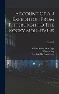 Cover image for Account Of An Expedition From Pittsburgh To The Rocky Mountains; Volume 3