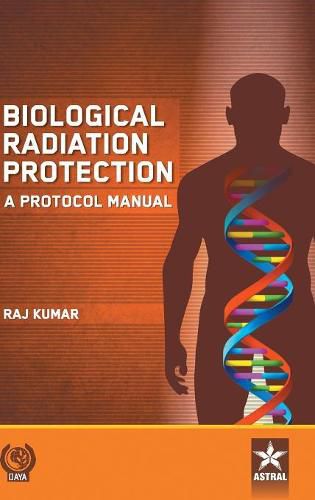 Cover image for Biological Radiation Protection: A Protocol Manual