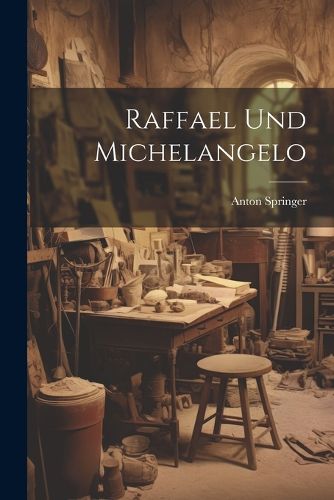 Cover image for Raffael Und Michelangelo