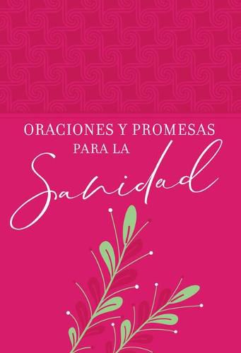 Oraciones Y Promesas Para La Sanidad