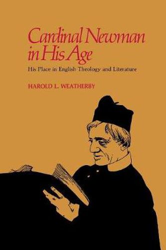 Cover image for Cardinal Newman in his Age: His Place in English Theology and Literature