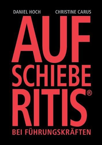 Cover image for AUFSCHIEBERITIS(R) bei Fuhrungskraften