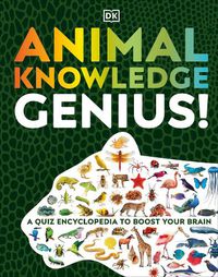 Cover image for Animal Knowledge Genius!: A Quiz Encyclopedia to Boost Your Brain