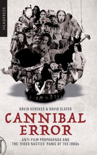 Cover image for Cannibal Error: Anti-Film Propaganda and the 'Video Nasties' Panic of the 1980s