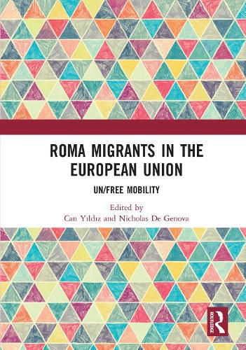 Cover image for Roma Migrants in the European Union: Un/Free Mobility