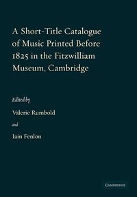 Cover image for A Short-Title Catalogue of Music Printed before 1825 in the Fitzwilliam Museum, Cambridge