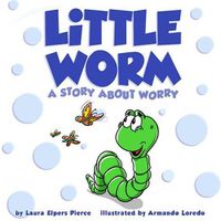 Cover image for Little Worm: A Story about Worry