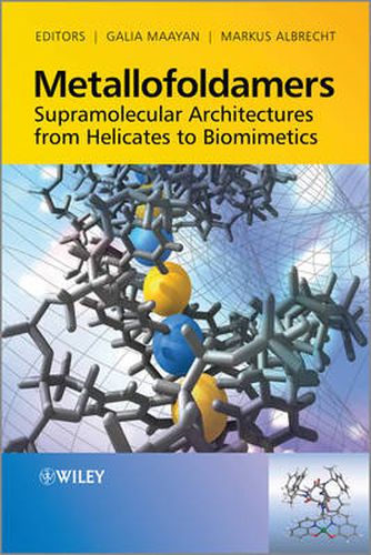 Cover image for Metallofoldamers: Supramolecular Architectures from Helicates to Biomimetics
