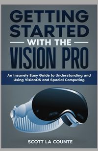 Cover image for Getting Started with the Vision Pro