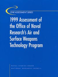 Cover image for 1999 Assessment of the Office of Naval Research's Air and Surface Weapons Technology Program