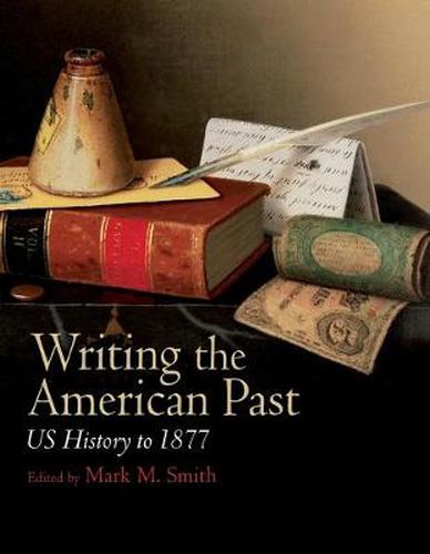 Cover image for Writing the American Past: US History to 1877
