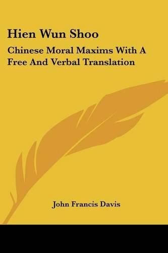 Cover image for Hien Wun Shoo: Chinese Moral Maxims with a Free and Verbal Translation