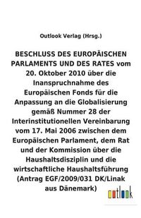 Cover image for BESCHLUSS vom 20. Oktober 2010 uber die Inanspruchnahme des Europaischen Fonds fur die Anpassung an die Globalisierung gemass Nummer 28 der Interinstitutionellen Vereinbarung vom 17. Mai 2006 uber die Haushaltsdisziplin und die wirtschaftliche Haushaltsfuh