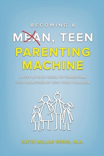 Cover image for Becoming a Mean, Teen Parenting Machine