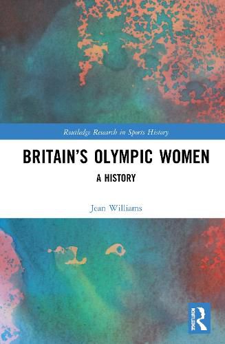 Britain's Olympic Women: A History