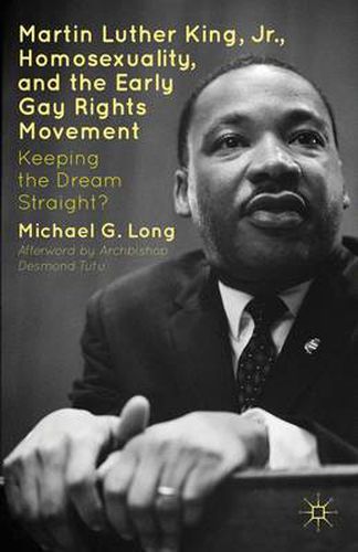 Martin Luther King Jr., Homosexuality, and the Early Gay Rights Movement: Keeping the Dream Straight?