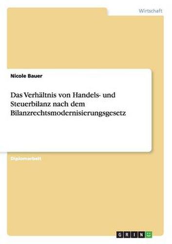 Cover image for Das Verhaltnis von Handels- und Steuerbilanz nach dem Bilanzrechtsmodernisierungsgesetz