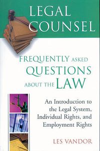 Cover image for Legal Counsel: Book 1: Frequently Asked Questions about the Law