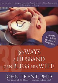 Cover image for 30 Ways a Husband Can Bless His Wife