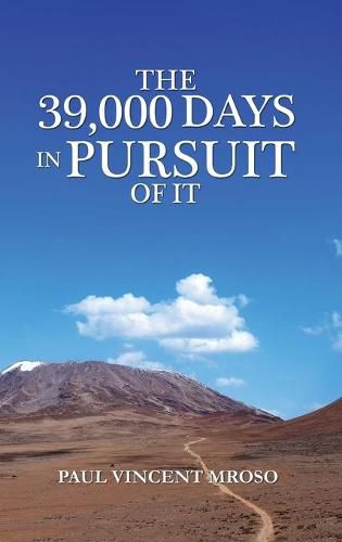 Cover image for The 39,000 Days in Pursuit of It