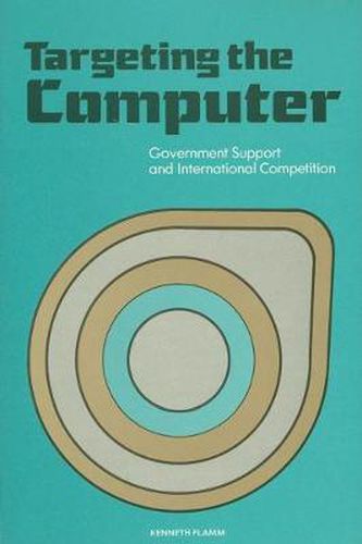Cover image for Targeting the Computer: Government Support and International Competition