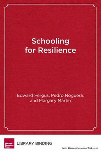 Cover image for Schooling for Resilience: Improving the Life Trajectory of Black and Latino Boys