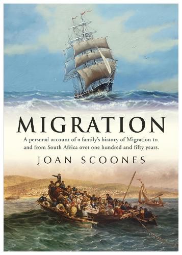 Cover image for Migration: A personal account of a family's history of Migration to and from South Africa over one hundred and fifty years