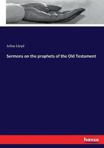 Sermons on the prophets of the Old Testament