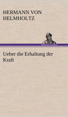 Cover image for Ueber Die Erhaltung Der Kraft