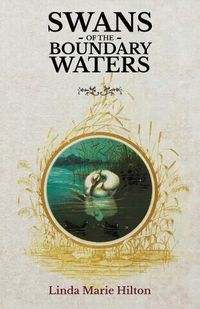 Cover image for Swans of the Boundary Waters