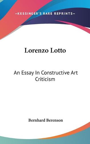 Cover image for Lorenzo Lotto: An Essay in Constructive Art Criticism