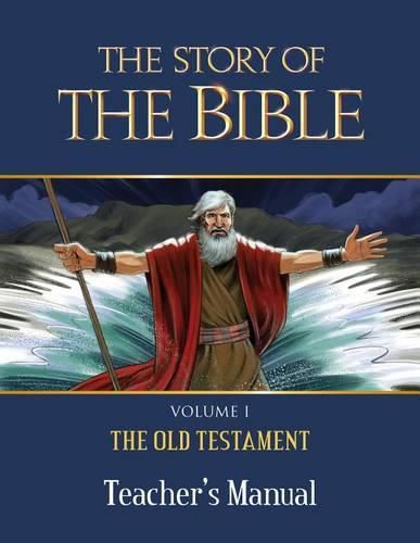 Cover image for The Story of the Bible Teacher's Manual: Volume I - The Old Testament