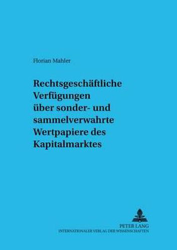 Cover image for Rechtsgeschaeftliche Verfuegungen Ueber Sonder- Und Sammelverwahrte Wertpapiere Des Kapitalmarktes