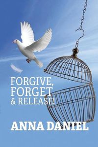 Cover image for Forgive, Forget, and Release!